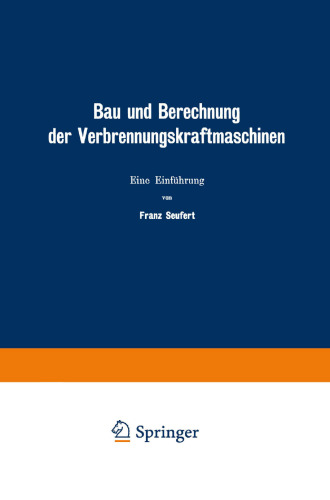 Bau und Berechnung der Verbrennungskraftmaschinen: Eine Einführung