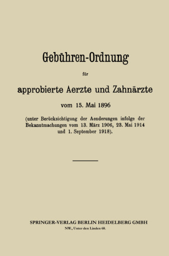 Gebühren-Ordnung für approbierte Aerzte und Zahnärzte: vom 15. Mai 1896