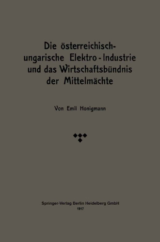 Die österreichisch-ungarische Elektro-Industrie und das Wirtschaftsbündnis der Mittelmächte