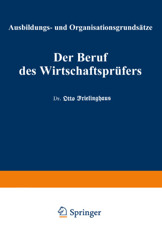 Der Beruf des Wirtschaftsprüfers: Ausbildungs- und Organisationsgrundsätze