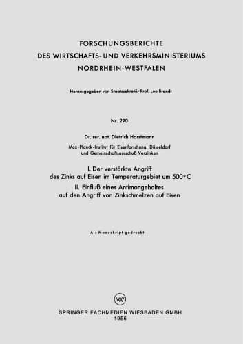 I. Der verstärkte Angriff des Zinks auf Eisen im Temperaturgebiet um 500°C II. Einfluß eines Antimongehaltes auf den Angriff von Zinkschmelzen auf Eisen