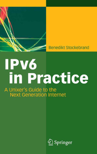 IPv6 in Practice A Unixers Guide to the Next Generation Internet Nov