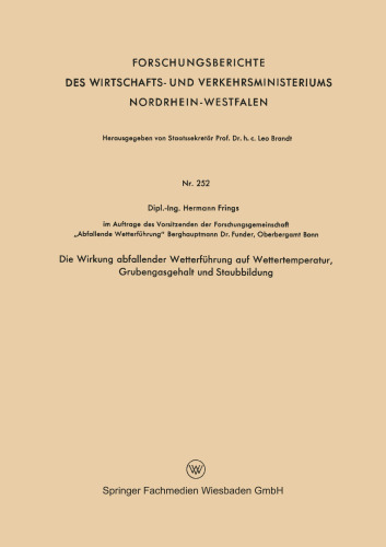 Die Wirkung abfallender Wetterführung auf Wettertemperatur, Grubengasgehalt und Staubbildung