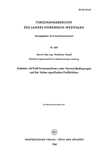 Arbeiten mit Preß-Formmaschinen unter Normal-Bedingungen und bei hohen spezifischen Preßdrücken