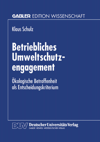 Betriebliches Umweltschutzengagement: Ökologische Betroffenheit als Entscheidungskriterium