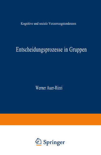 Entscheidungsprozesse in Gruppen: Kognitive und soziale Verzerrungstendenzen