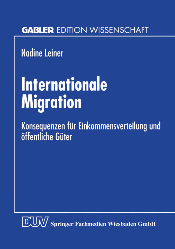 Internationale Migration: Konsequenzen für Einkommensverteilung und öffentliche Güter