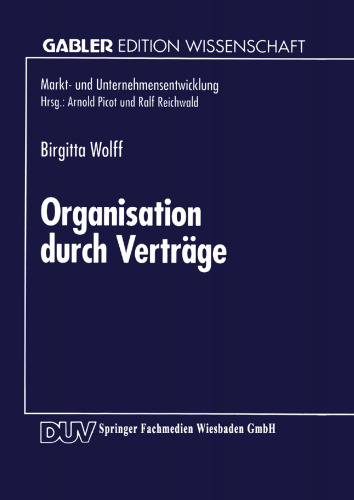 Organisation durch Verträge: Koordination und Motivation in Unternehmen