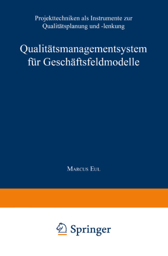 Qualitätsmanagementsystem für Geschäftsfeldmodelle: Projekttechniken als Instrumente zur Qualitätsplanung und -lenkung