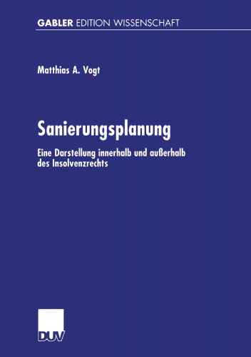 Sanierungsplanung: Eine Darstellung innerhalb und außerhalb des Insolvenzrechts