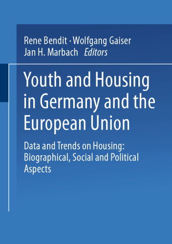 Youth and Housing in Germany and the European Union: Data and Trends on Housing: Biographical, Social and Political Aspects