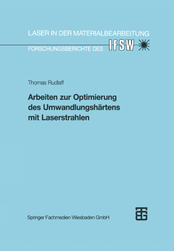 Arbeiten zur Optimierung des Umwandlungshärtens mit Laserstrahlen