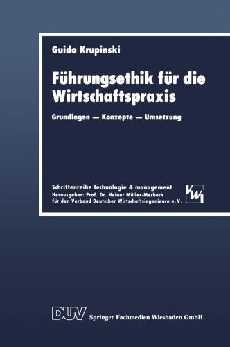 Führungsethik für die Wirtschaftspraxis: Grundlagen — Konzepte — Umsetzung