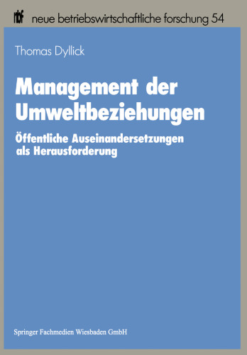 Management der Umweltbeziehungen: Öffentliche Auseinandersetzungen als Herausforderung