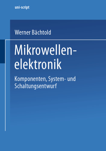 Mikrowellenelektronik: Komponenten, System- und Schaltungsentwurf