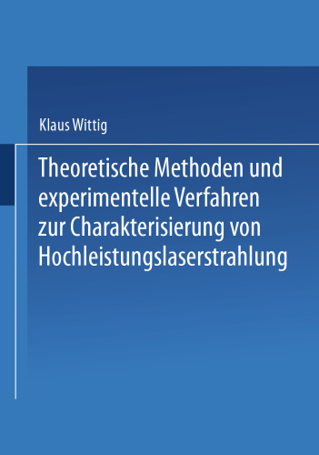 Theoretische Methoden und experimentelle Verfahren zur Charakterisierung von Hochleistungslaserstrahlung