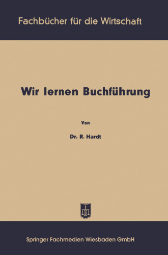 Wir lernen Buchführung: Ein Lehr- und Übungsbuch für den Schul-, Kurs- und Selbstunterricht