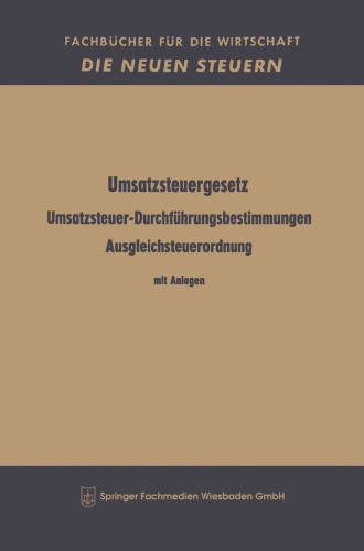 Umsatzsteuergesetz Umsatzsteuer-Durchführungsbestimmungen Ausgleichsteuerordnung: Mit Anlagen Offshore-Steuergesetz im Auszug mit Durchführungsverordnung Umsatzsteuerverordnung zum Truppenvertrag