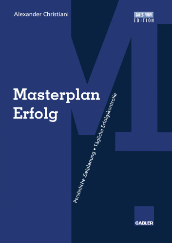 Masterplan Erfolg: Persönliche Zielplanung Tägliche Erfolgskontrolle