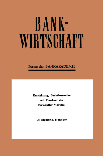 Entstehung, Funktionsweise und Probleme des Eurodollar-Marktes