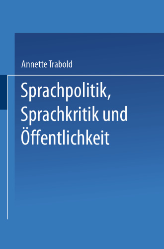 Sprachpolitik, Sprachkritik und Öffentlichkeit: Anforderungen an die Sprachfähigkeit des Bürgers