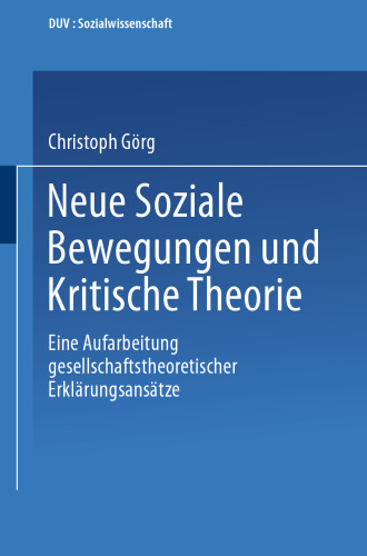 Neue Soziale Bewegungen und Kritische Theorie: Eine Aufarbeitung gesellschaftstheoretischer Erklärungsansätze