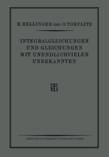 Integralgleichungen und Gleichungen mit Unendlichvielen Unbekannten: Sonderausgabe aus der Encyklopädie der Mathematischen Wissenschaften