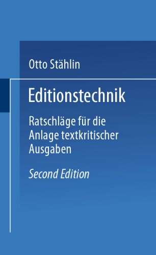 Editionstechnik: Ratschläge für die Anlage Textkritischer Ausgaben