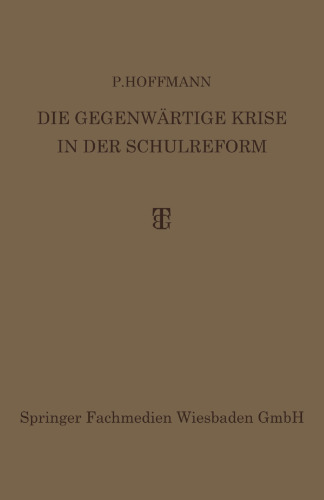 Die Gegenwärtige Krise in der Schulreform: Ihre Überwindung durch die Synthese von Erlebnis- und Arbeitsunterricht