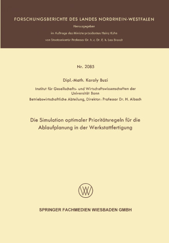 Die Simulation optimaler Prioritätsregeln für die Ablaufplanung in der Werkstattfertigung