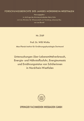 Untersuchungen über Lebensmittelverbrauch, Energie- und Nährstoffzufuhr, Energieumsatz und Ernährungsstatus von Schülerinnen in Nordrhein-Westfalen