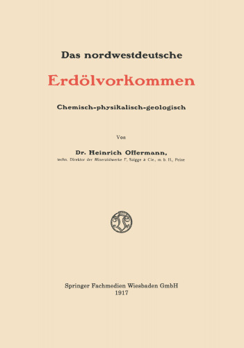 Das nordwestdeutsche Erdölvorkommen: Chemisch-physikalisch-geologisch