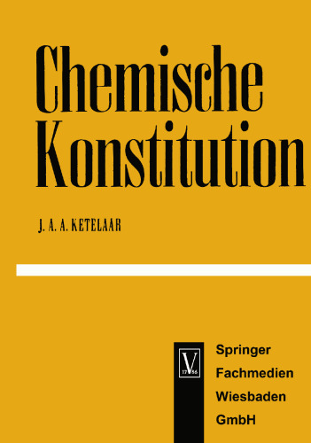 Chemische Konstitution: Eine Einführung in die Theorie der chemischen Bindung