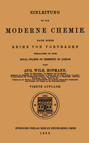 Einleitung in die moderne Chemie: Nach einer Reihe von Vorträgen gehalten in dem Royal College of Chemistry zu London