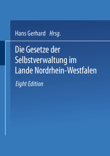 Die Gesetze der Selbstverwaltung im Lande Nordrhein-Westfalen: Gemeindeordnung Amtsordnung · Landkreisordnung Landschaftsverbandsordnung Kommunalwahlgesetz