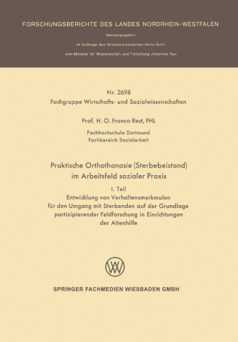 Praktische Orthothanasie (Sterbebeistand) im Arbeitsfeld sozialer Praxis: I. Teil Entwicklung von Verhaltensmerkmalen für den Umgang mit Sterbenden auf der Grundlage partizipierender Feldforschung in Einrichtungen der Altenhilfe