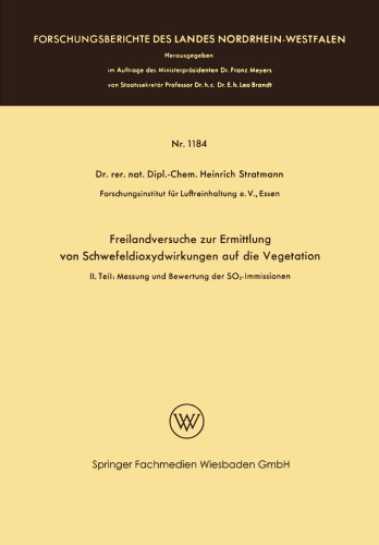 Freilandversuche zur Ermittlung von Schwefeldioxydwirkungen auf die Vegetation: II. Teil: Messung und Bewertung der SO2-Immissionen