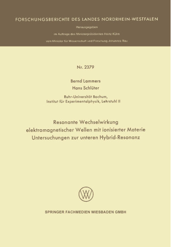 Resonante Wechselwirkung elektromagnetischer Wellen mit ionisierter Materie: Untersuchungen zur unteren Hybrid-Resonanz