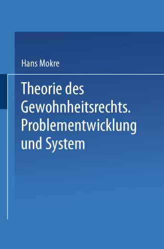 Theorie des Gewohnheitsrechts: Problementwicklung und System