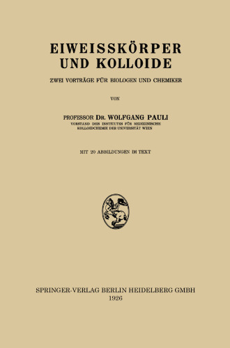 Eiweisskörper und Kolloide: Zwei Vorträge für Biologen und Chemiker