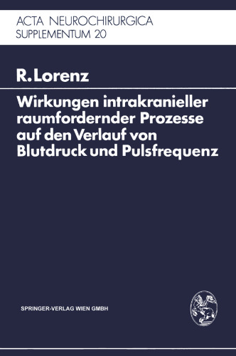 Wirkungen intrakranieller raumfordernder Prozesse auf den Verlauf von Blutdruck und Pulsfrequenz: Ein klinischer Beitrag zur Frage der Dysregulation vegetativer Funktionen durch zentrale Läsionen