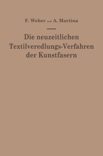 Die neuzeitlichen Textilveredlungs-Verfahren der Kunstfasern: Die Patentliteratur und das Schrifttum von 1939–1949/50