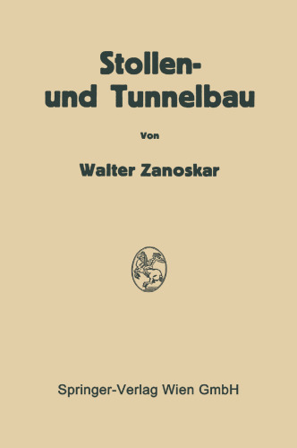 Stollen- und Tunnelbau: Eine Einführung in die Praxis des modernen Felshohlbaues