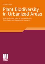 Plant Biodiversity in Urbanized Areas: Plant Functional Traits in Space and Time, Plant Rarity and Phylogenetic Diversity