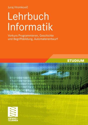 Lehrbuch Informatik: Vorkurs Programmieren, Geschichte und Begriffsbildung, Automatenentwurf