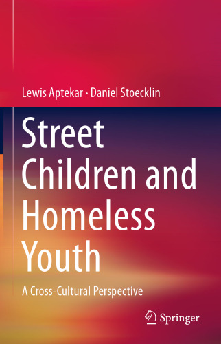 Street Children and Homeless Youth: A Cross-Cultural Perspective