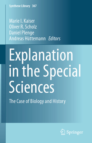 Explanation in the Special Sciences: The Case of Biology and History