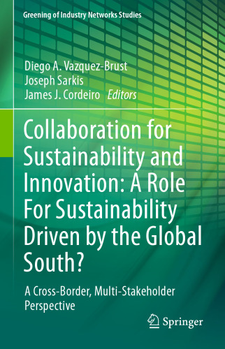 Collaboration for Sustainability and Innovation: A Role For Sustainability Driven by the Global South?: A Cross-Border, Multi-Stakeholder Perspective