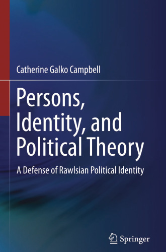 Persons, Identity, and Political Theory: A Defense of Rawlsian Political Identity