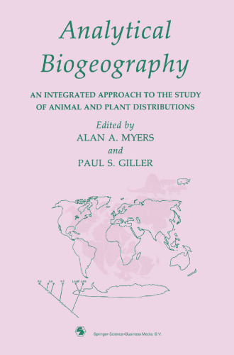 Analytical Biogeography: An Integrated Approach to the Study of Animal and Plant Distributions